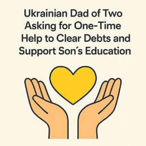 Ukrainian dad asking for one-time help to clear debts and support son’s education