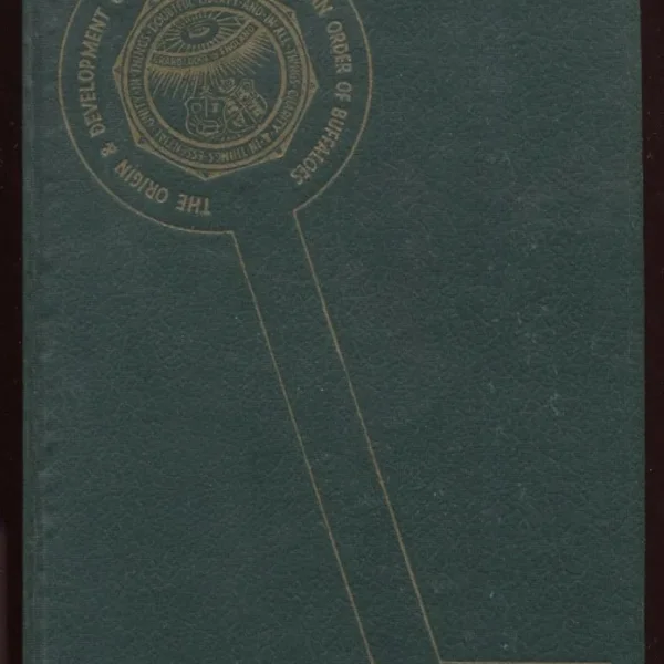 The Origins & Development of the Royal Antediluvian Order of the Buffaloes by Bro. M.W. Payne H/B